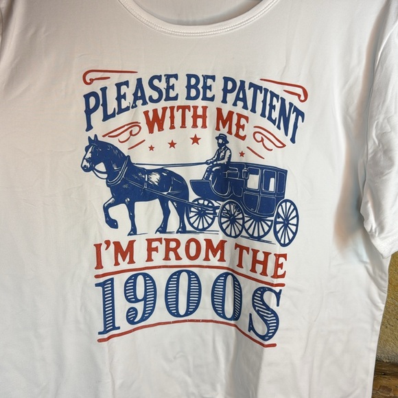 Please Be Patient Withe Me I’m From The 1900’s Tee 🫶 - Picture 8 of 10
